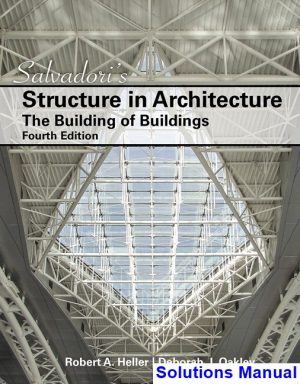 solutions manual for salvadoris structure in architecture the building of buildings 4th edition by salvadori ibsn 9780132803205