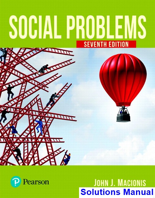 Solutions Manual for Social Problems 7th Edition by Macionis IBSN