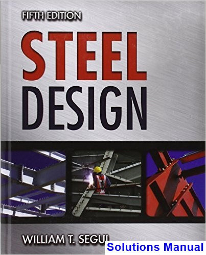 Solutions Manual For Steel Structures Design And Behavior 5th Edition ...