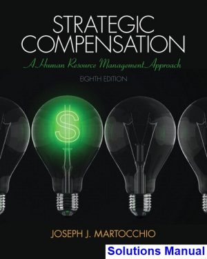 solutions manual for strategic compensation a human resource mangement approach 8th edition by martocchio