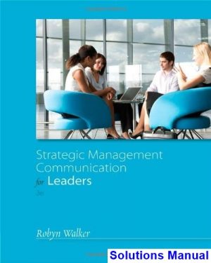solutions manual for strategic management communication for leaders 3rd edition by walker