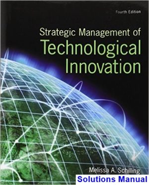 solutions manual for strategic management of technological innovation 4th edition by schilling