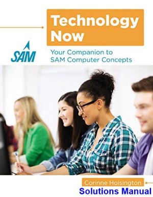 solutions manual for technology now your companion to sam computer concepts 1st edition by corinne hoisington