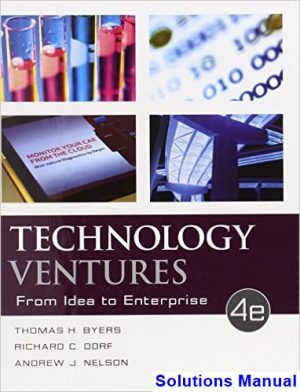 solutions manual for technology ventures from idea to enterprise 4th edition by byers