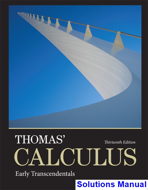 Solutions Manual For Thomas Calculus Early Transcendentals 13th Edition ...