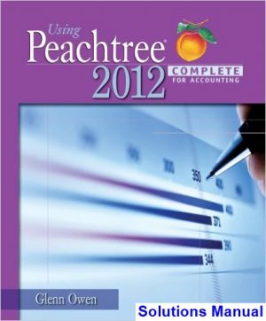 solutions manual for using peachtree complete 2012 for accounting 6th edition by glenn owen