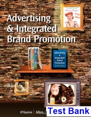 test bank for advertising and integrated brand promotion 7th edition by oguinn