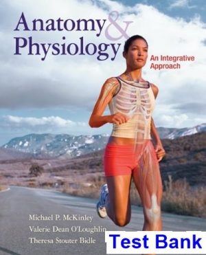 test bank for anatomy and physiology 1st edition by mckinley