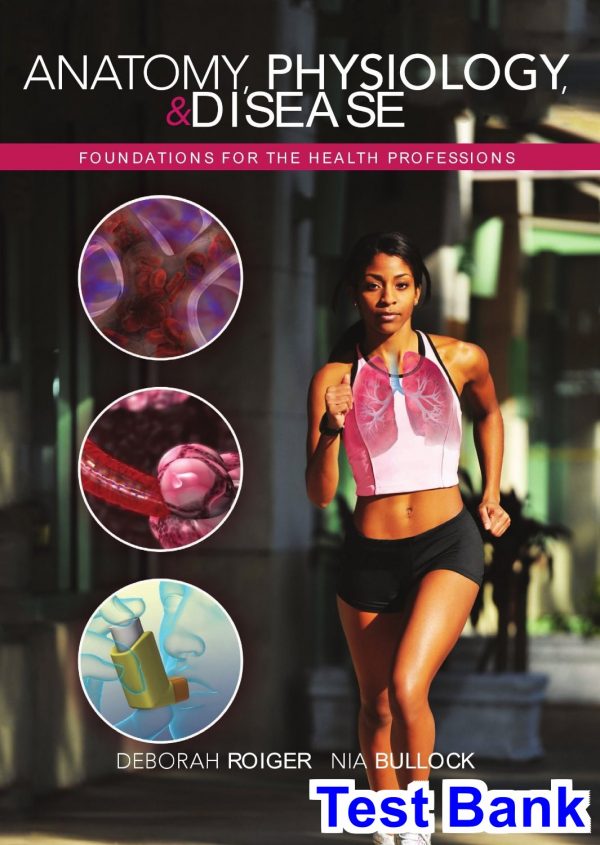 test bank for anatomy physiology and disease foundations for the health professions 1st edition by roiger