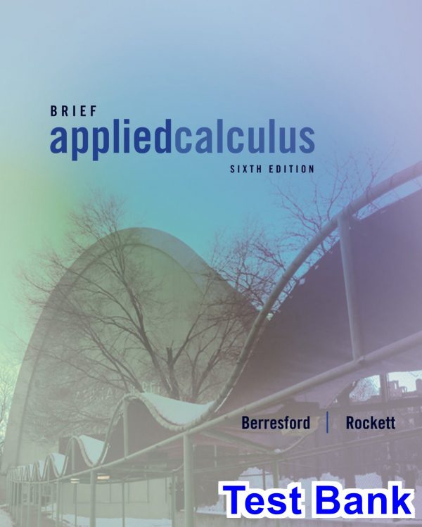 test bank for applied calculus brief 6th edition by berresford