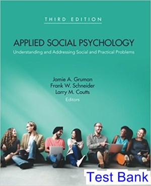 test bank for applied social psychology understanding and addressing social and practical problems 3rd edition by gruman ibsn 9781483369730