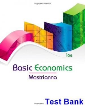 test bank for basic economics 16th edition by mastrianna