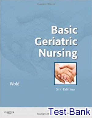 test bank for basic geriatric nursing 5th edition by wold