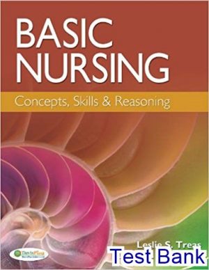 test bank for basic nursing concepts skills and reasoning 1st edition by treas