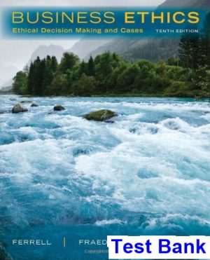 test bank for business ethics ethical decision making and cases 10th edition by ferrell