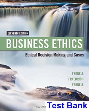 test bank for business ethics ethical decision making and cases 11th edition by ferrell