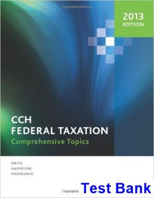 test bank for cch federal taxation comprehensive topics 2013 1st edition by harmelink