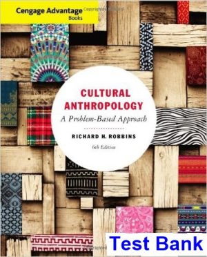 test bank for cengage advantage books cultural anthropology a problem based approach 5th edition by richard robbins