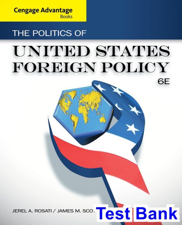 test bank for cengage advantage books the politics of united states foreign policy 6th edition by rosati