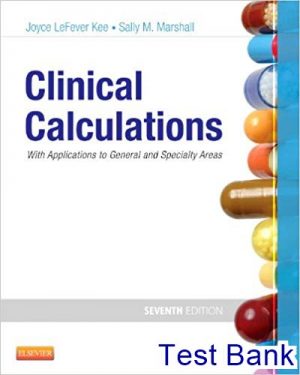 test bank for clinical calculations with applications to general and specialty areas 7th edition by kee