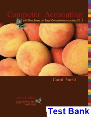 test bank for computer accounting with peachtree by sage complete accounting 2012 16th edition by yacht