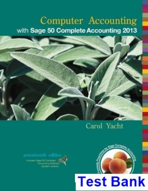 test bank for computer accounting with sage 50 complete accounting 2013 17th edition by carol yacht
