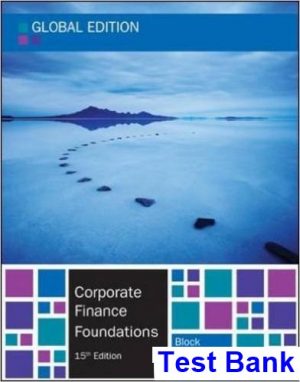test bank for corporate finance foundations global edition 15th edition by block