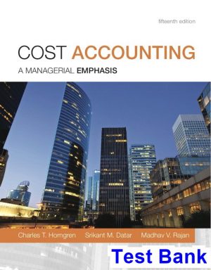 test bank for cost accounting 15th edition by horngren