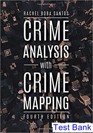 test bank for crime analysis with crime mapping 4th edition by santos ibsn 9781506331034