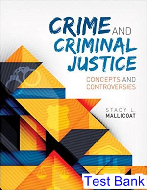 test bank for crime and criminal justice concepts and controversies 1st edition by mallicoat ibsn 9781483318738