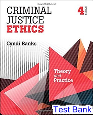 test bank for criminal justice ethics theory and practice 4th edition by banks ibsn 9781506326054