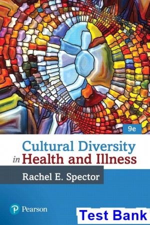 test bank for cultural diversity in health and illness 9th edition by spector ibsn 9780134413310