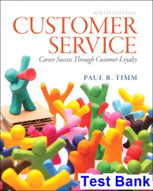 test bank for customer service career success through customer loyalty 6th edition by timm