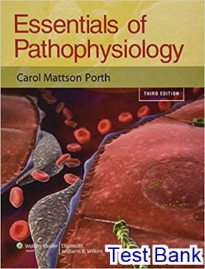 test bank for essentials of pathophysiology concepts of altered health states 3rd edition by porth