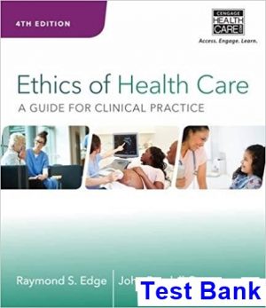 test bank for ethics of health care a guide for clinical practice 4th edition by edge ibsn 9781285854182