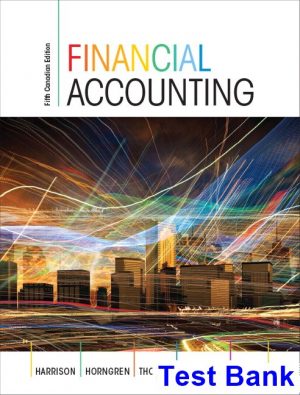 test bank for financial accounting canadian 5th edition by harrison ibsn 9780133472264