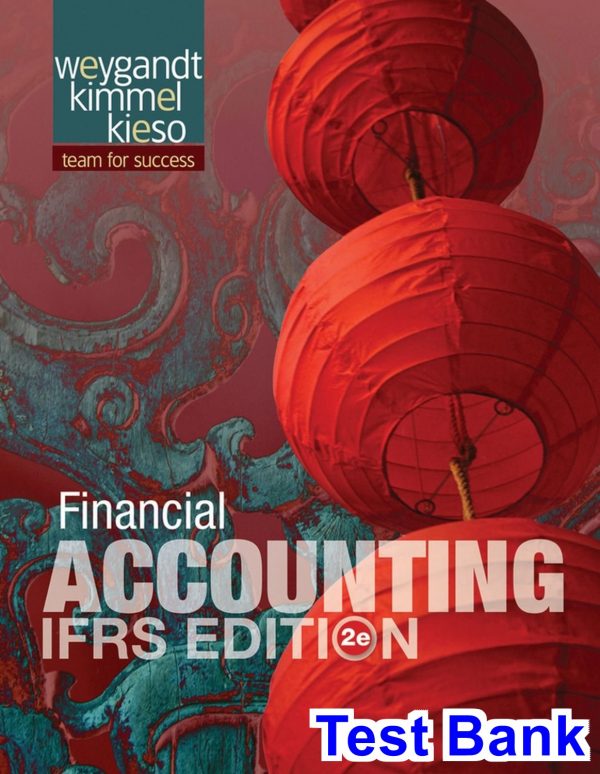 test bank for financial accounting ifrs edition 2nd edition by weygandt