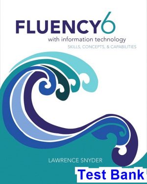 test bank for fluency with information technology 6th edition by lawrence snyder
