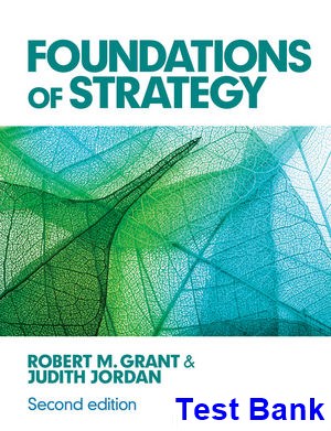 test bank for foundations of strategy 2nd edition by grant