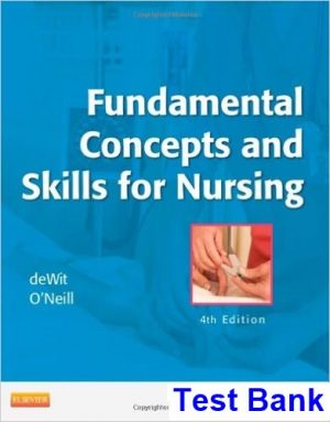 test bank for fundamental concepts and skills for nursing 4th edition by dewit