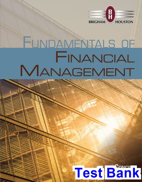 test bank for fundamentals of financial management concise edition 8th edition by brigham