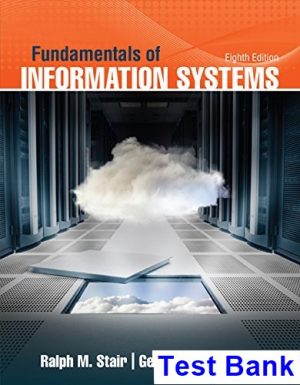 test bank for fundamentals of information systems 8th edition by stair