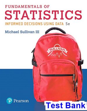 test bank for fundamentals of statistics 5th edition by sullivan ibsn 9780134763729