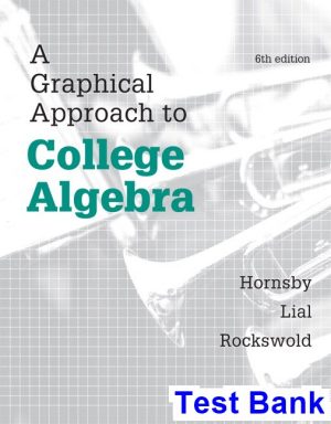 test bank for graphical approach to college algebra 6th edition by hornsby ibsn 9780321909817