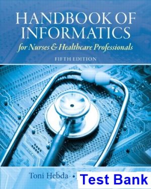 test bank for handbook of informatics for nurses and healthcare professionals 5th edition by hebda