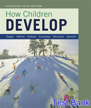 test bank for how children develop canadian 5th edition by siegler ibsn 9781319059088