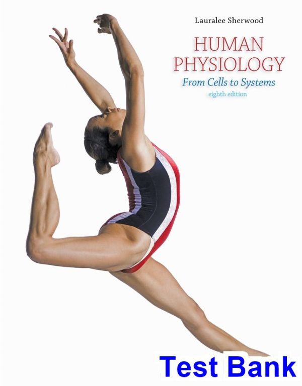test bank for human physiology from cells to systems 8th edition by lauralee sherwood