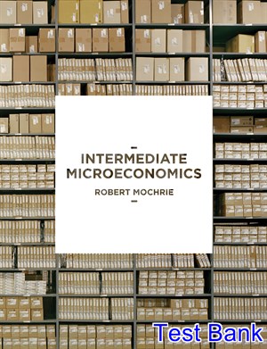 test bank for intermediate microeconomics 1st edition by mochrie ibsn 9781137008442
