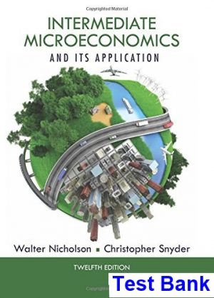 test bank for intermediate microeconomics and its application 12th edition by nicholson