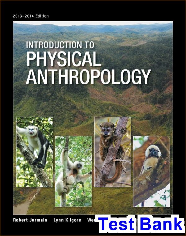 test bank for introduction to physical anthropology 2013 2014 edition 14th edition by jurmain